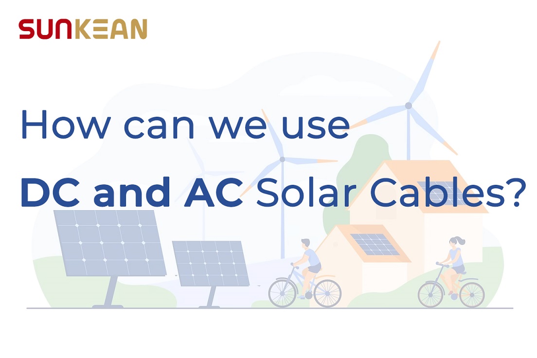 How can we use DC and AC Solar Cables?